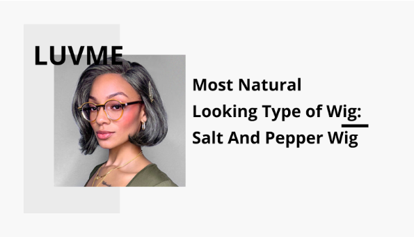 Most Natural Looking Type of Wig: Salt And Pepper Wig